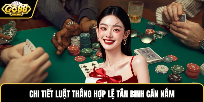 Chi tiết luật thắng hợp lệ tân binh cần nắm