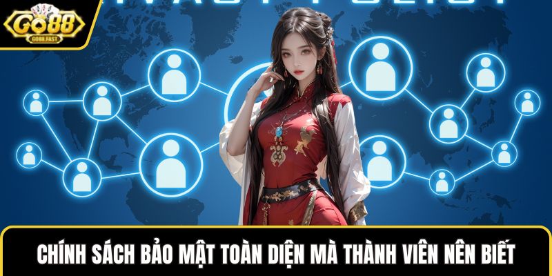 Chính sách bảo mật toàn diện mà thành viên nên biết