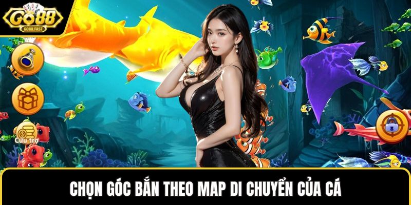 Chọn góc bắn theo map di chuyển của cá