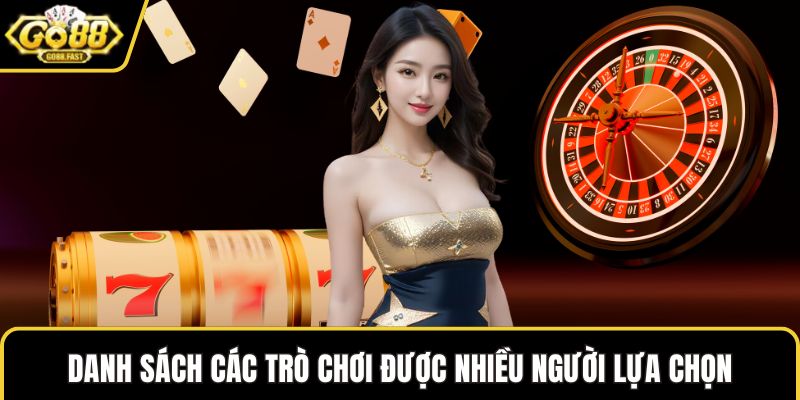Danh sách các trò chơi được nhiều người lựa chọn