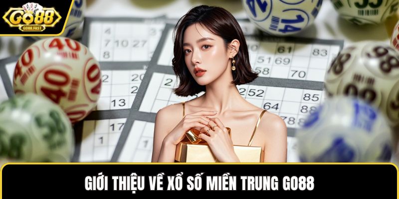 Giới thiệu về xổ số Miền Trung GO88