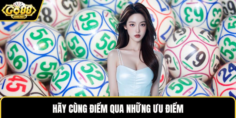 Hãy cùng điểm qua những ưu điểm