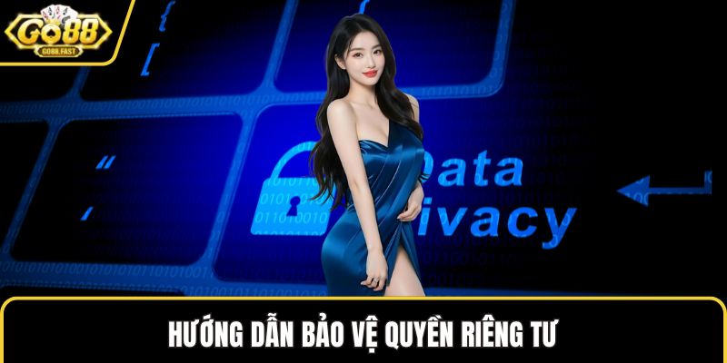 Hướng dẫn bảo vệ quyền riêng tư