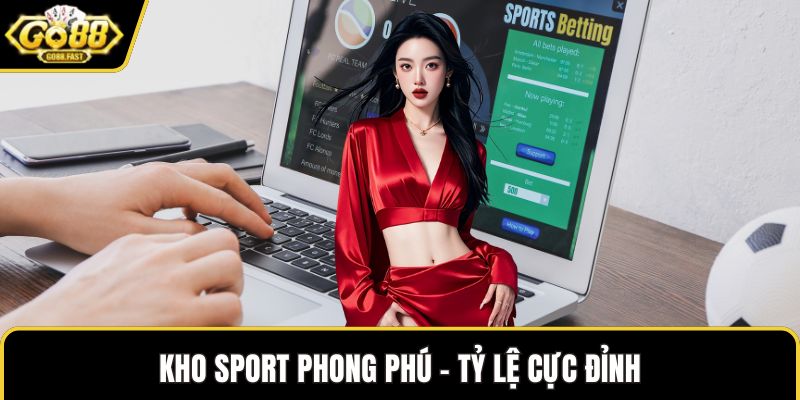 Kho sport phong phú – Tỷ lệ cực đỉnh