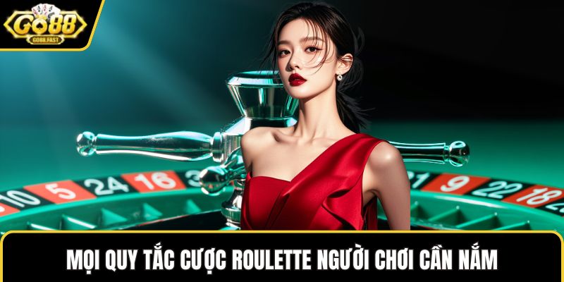 Mọi quy tắc cược roulette người chơi cần nắm