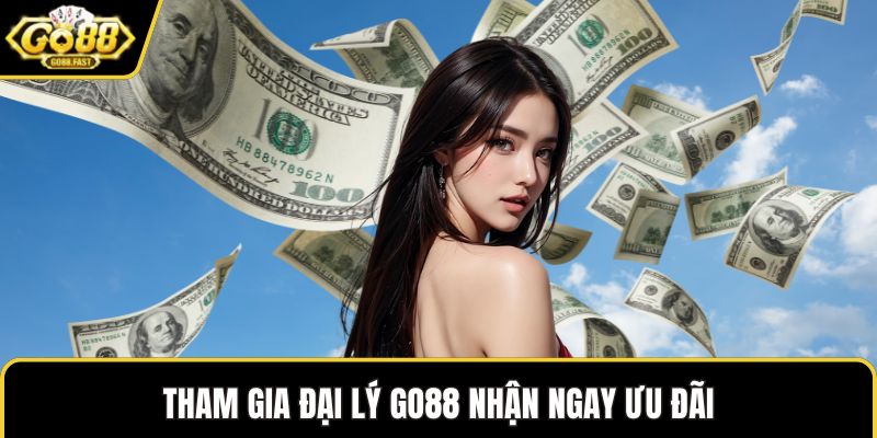 Tham gia đại lý GO88 nhận ngay ưu đãi
